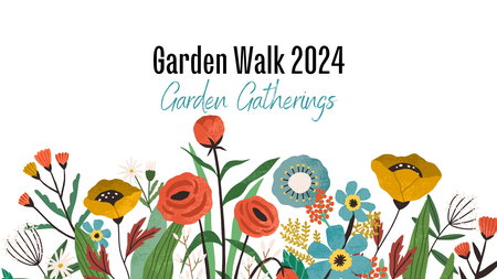 Garden Walk 2024 Garden Gatherings
