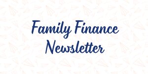 Family Finance Newsletter