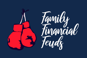 Family Financial Feuds text with red boxing gloves over dark blue background.