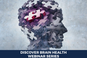 Discover Brain Health Webinar Series