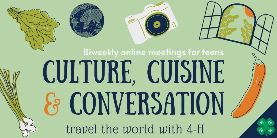 Culture, Cuisine & Conversation: travel the world with 4-H