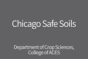 Chicago safe soils. Department of Crop Sciences, College of ACES