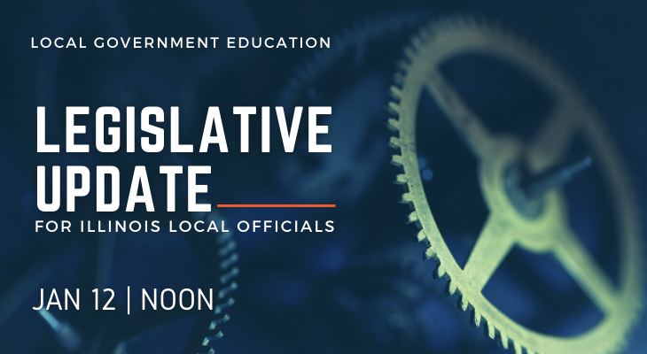 State of Illinois legislative updates webinar Jan 12 at noon.