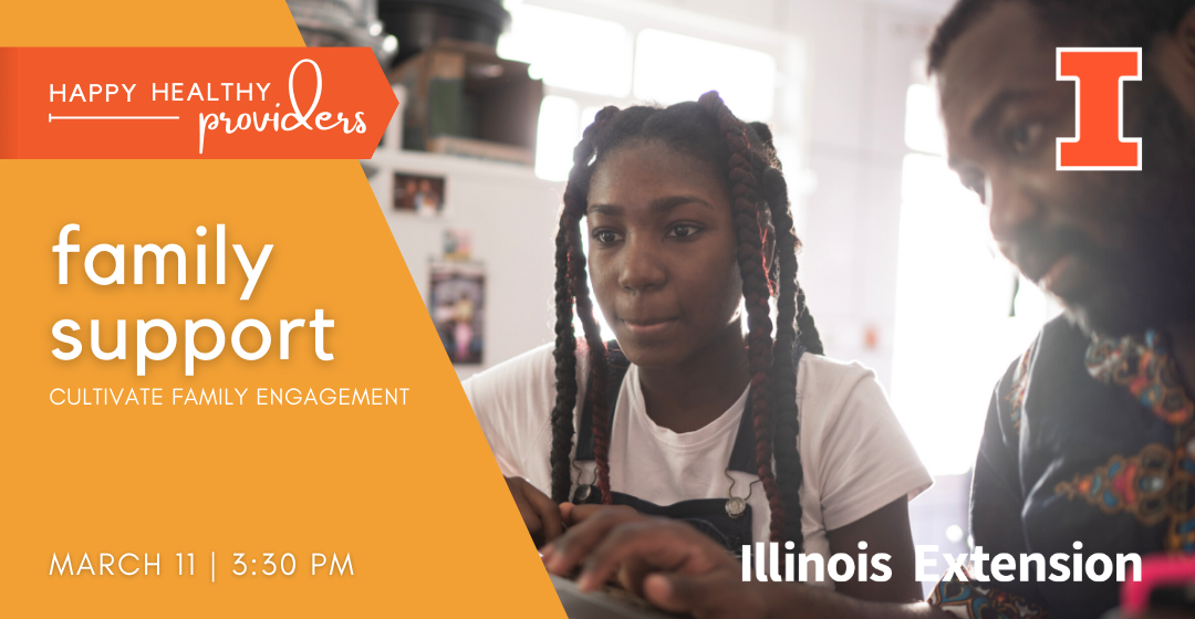Happy healthy providers: family engagement webinar Mar. 11, 2021 at 3:30 p.m. CT
