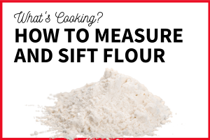 How to Measure and Sift Flour