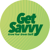 Get Savvy: Grow Your Green Stuff