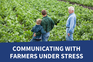 Communicating with farmers under stress