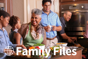 multi generations of family in a kitchen cooking. text family files