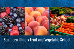2022 Southern Illinois Fruit and Vegetable School