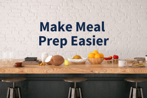 Kitchen with "Make Meal Prep Easier" text.