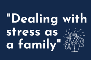 Dealing with stress as a family