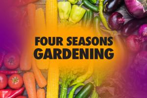 Four Seasons Gardening 2022 text on top of mixed fresh vegetables