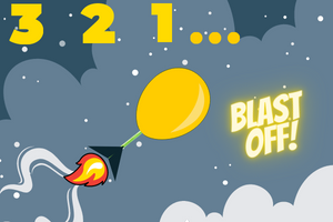 Background of sky and cloud; balloon rocket launching into sky; text "3 2 1 blast off"