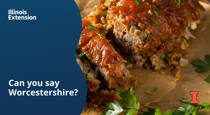 Text says "Can you say Worcestershire?" with an image of sliced meatloaf