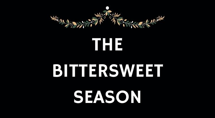 black box with garland, text reads the bittersweet season
