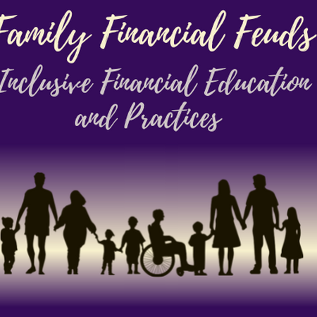 "Family Financial Feuds Inclusive Financial Education and Practices"