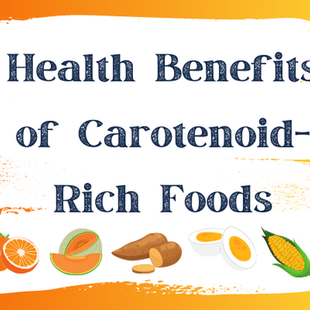 health benefits of carotenoid rich foods with images of an orange, cantaloupe, sweet potato, eggs, corn and banana. 