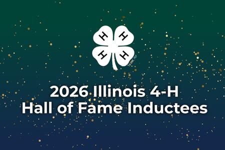 blue and green background with sparkles and text "2026 Illinois 4-H Hall of Fame Inductees" with the 4-H clover