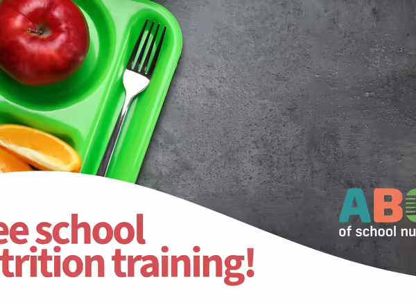 Free school nutrition training by ABCs of school nutrition