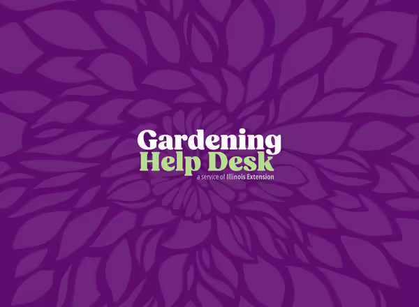 Gardening Help Desk, a service of Illinois Extension