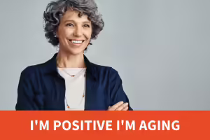 text: I'm positive I'm aging