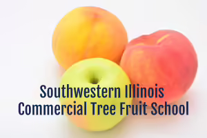 2022 Southwestern Illinois Commercial Tree Fruit School