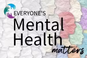 puzzle of face profiles in background and the words Everyone's Mental Health Matters