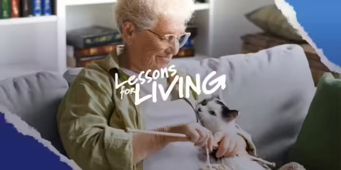 Lessons for Living An older woman sitting and kitting with her cat 