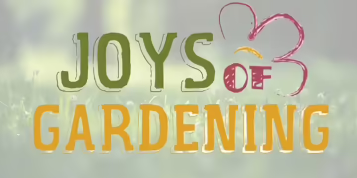 Joys of gardening