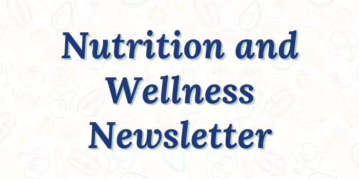 Nutrition and Wellness Newsletter