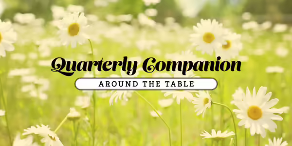 "Quarterly Companion: Around the Table" in a field of white flowers