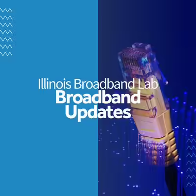 Illinois Broadband Lab Updates