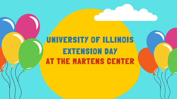 University of Illinois Extension Day at the Martens Center