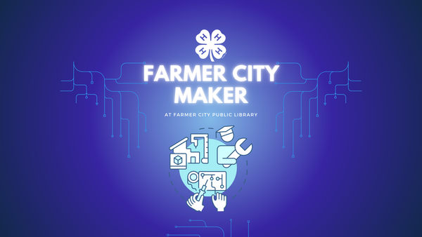 Farmer City Maker at Farmer City Public Library