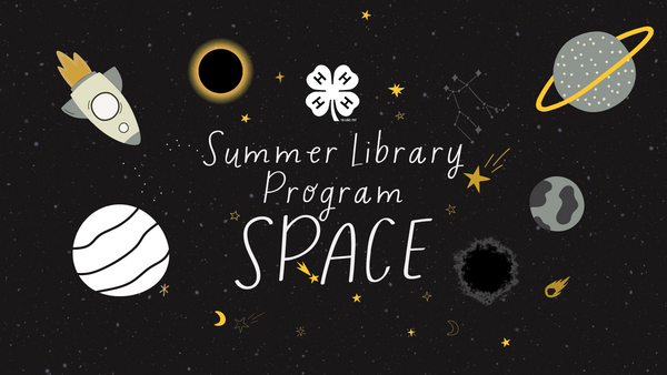 2024 Summer Library Program SPACE, rocket and planets pictured on a starry background 