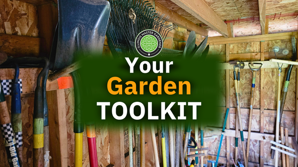 Your Garden Toolkit text pictured over toolshed filled with garden tools