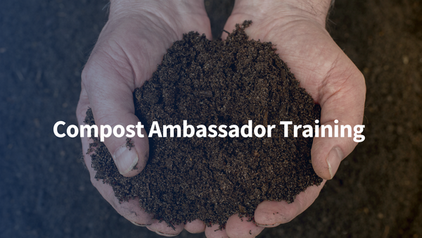 image of hand holding soil with overlaying text "Compost Ambassador Training"