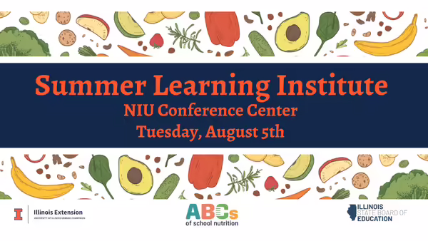 Fruits and vegetables and text reading "summer learning institute NIU Rockford Conference Center Thursday, August 5th"