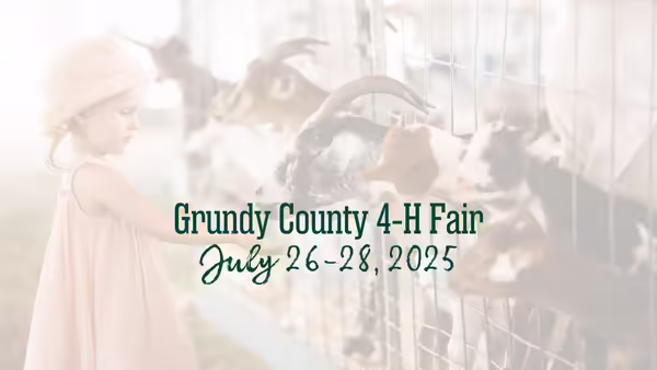 Grundy County 4-H Fair July 26-28, 2025