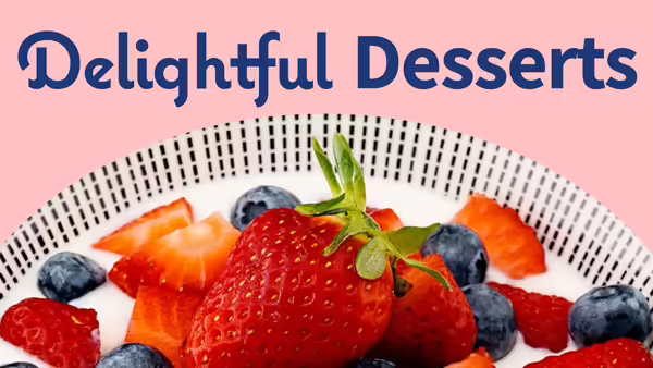 Delightful Desserts