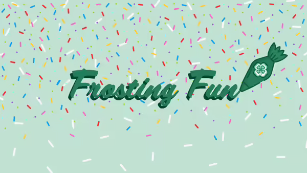 Frosting Fun written on a green background with sprinkles and a 4-H piping bag