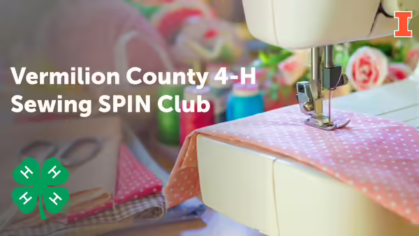 Vermilion County 4-H Sewing SPIN Club with sewing machine and fabrics in background