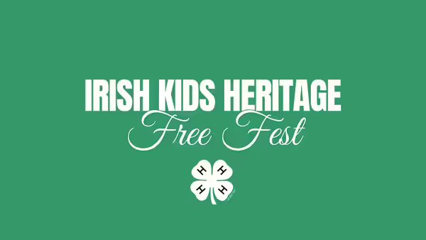 A green background with "Irish Kids Heritage Free Fest" and a white 4-H Clover.