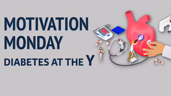 Motivation Monday: Diabetes at the Y text layered over a grey background with animated heart, stethescope, and blood pressure meter pictured