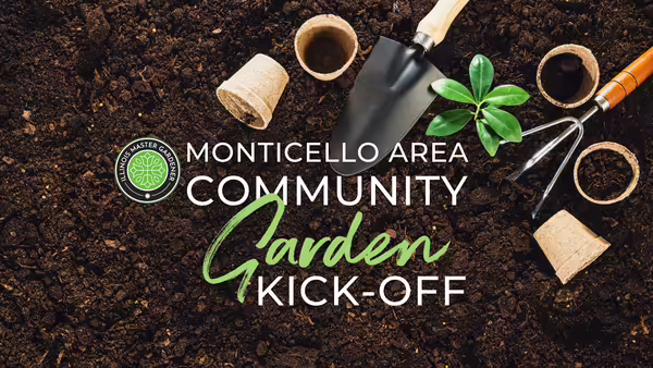 Monticello Area Community Garden Kick-Off text layerd over a picture of dirt and garden tools