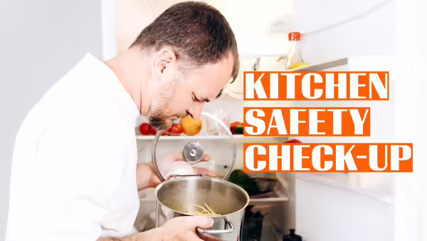 Kitchen Safety Check-up text layered over a picture of a man looking into a pot of noodles