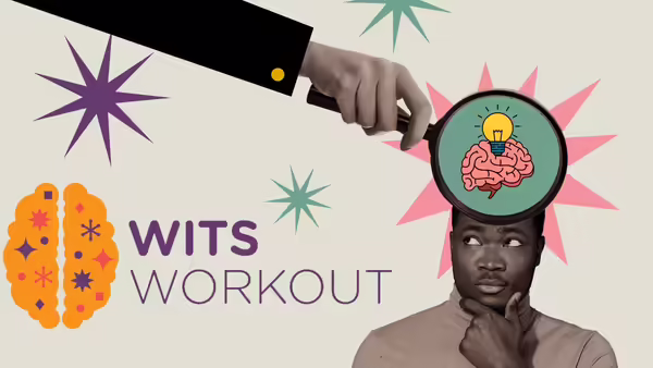 Man with a cartoon magnifying glass in front of head showing a cartoon brain. Words say "Wits Workout"
