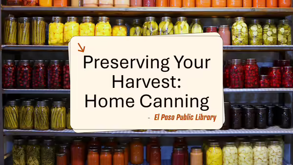 Shelves of canned goods with the text "Preserving Your Harvest: Home Canning"
