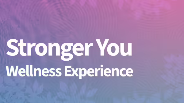 Stronger You, Wellness Experience, against blue and purple swirls and leaves.