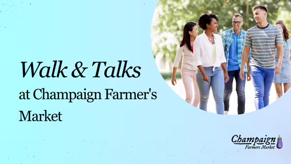 Walks & Talks at Champaign Farmer's Market with group of adults walking outside